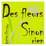 Des Fleurs Sinon Rien